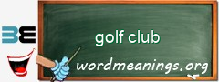 WordMeaning blackboard for golf club